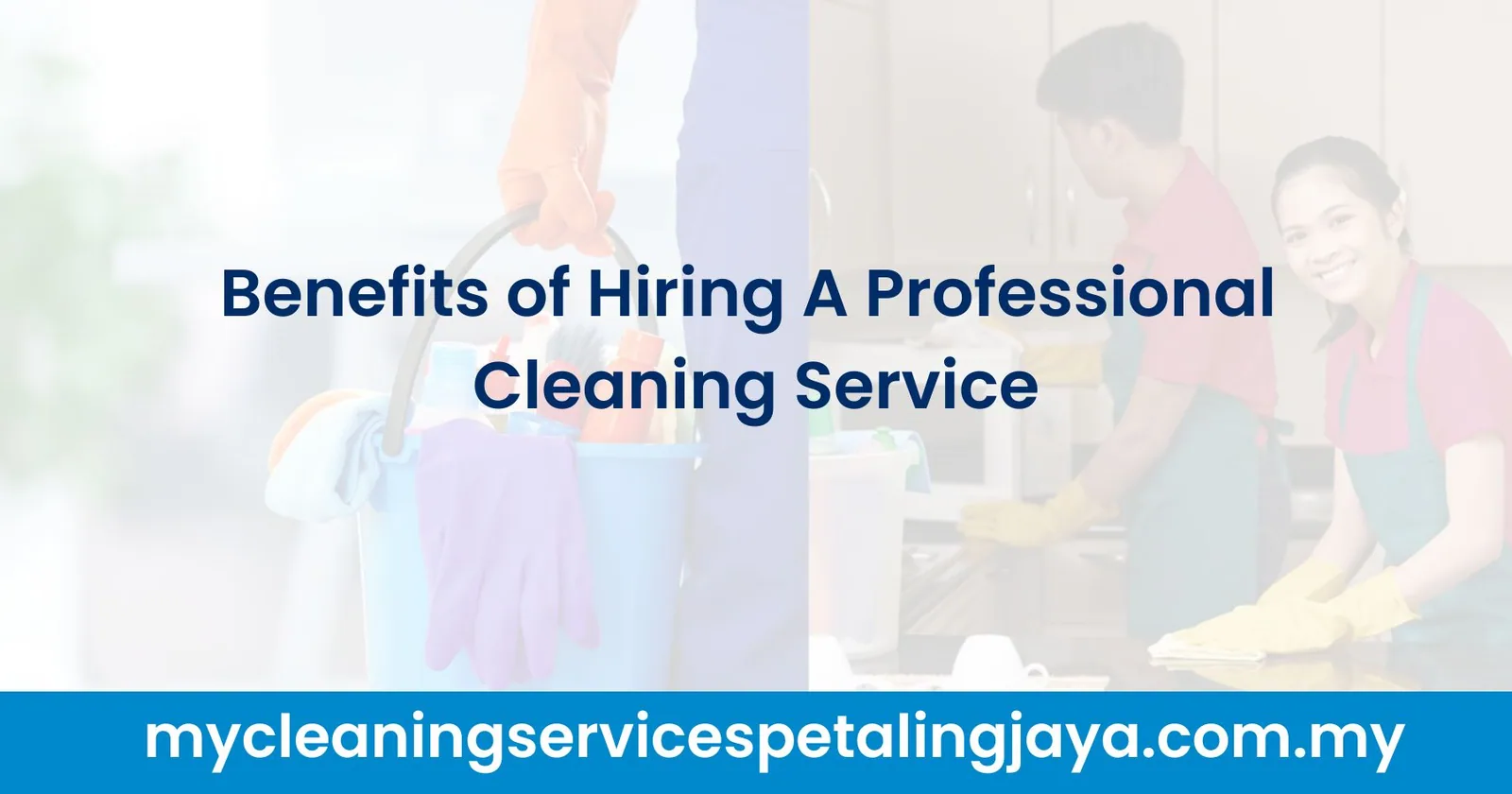 Benefits of Hiring A Professional Cleaning Service