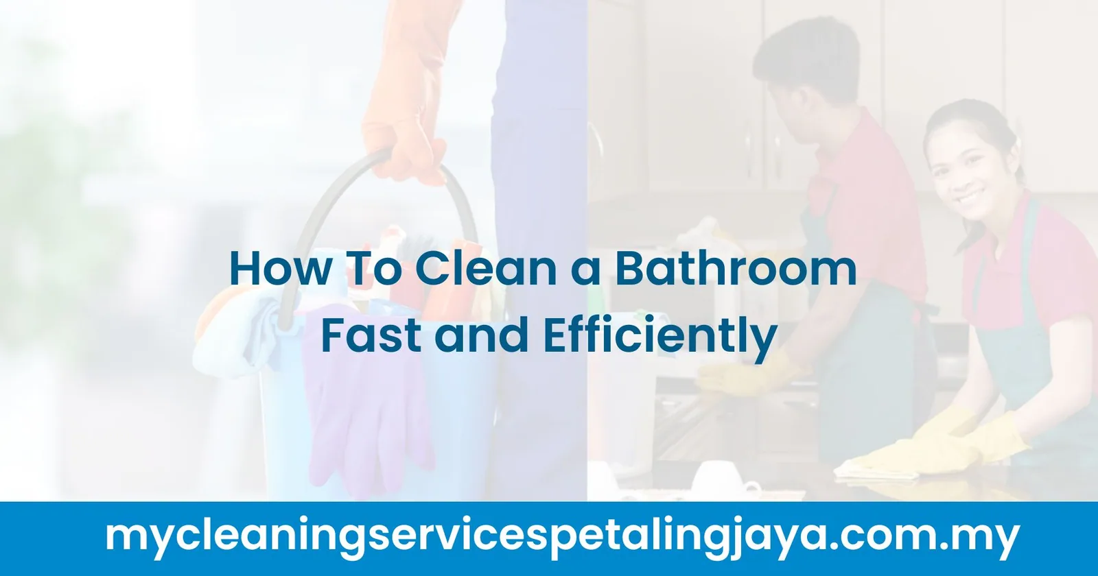 How To Clean a Bathroom Fast and Efficiently