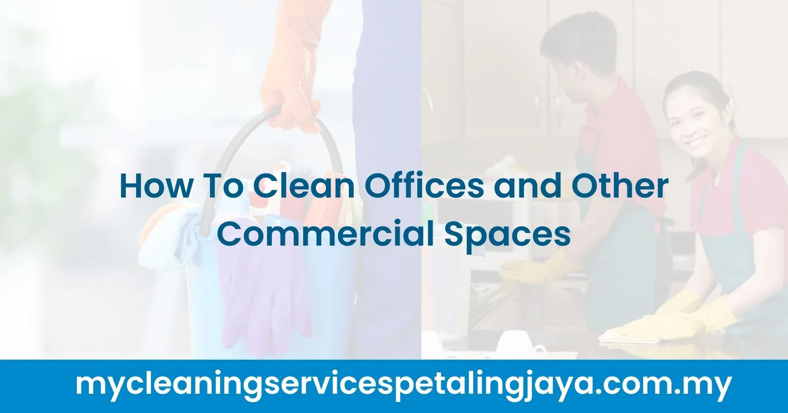 How To Clean Offices and Other Commercial Spaces