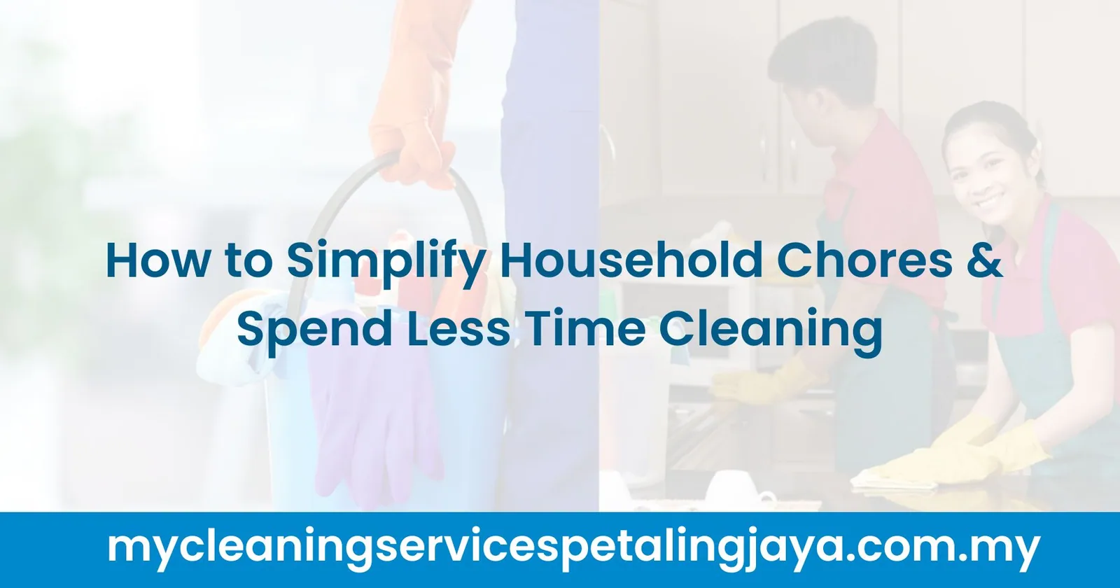 How to Simplify Household Chores & Spend Less Time Cleaning