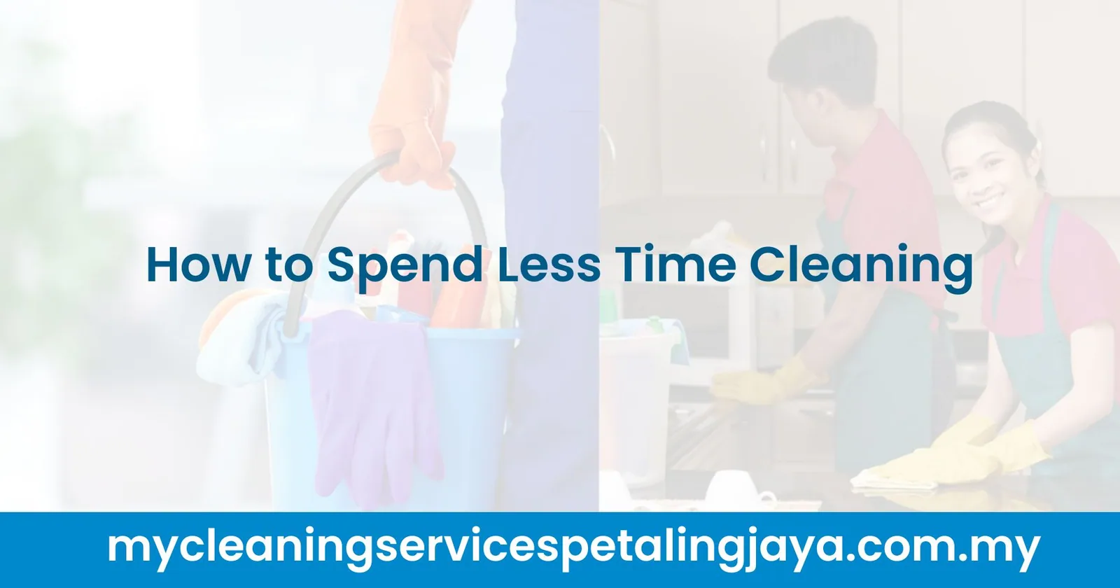 How to Spend Less Time Cleaning