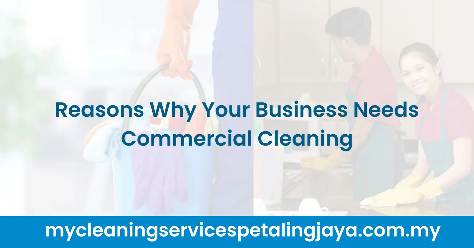 Reasons Why Your Business Needs Commercial Cleaning