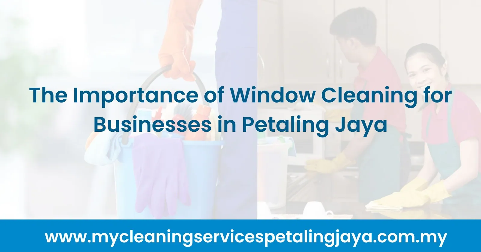 The Importance of Window Cleaning for Businesses in Petaling Jaya
