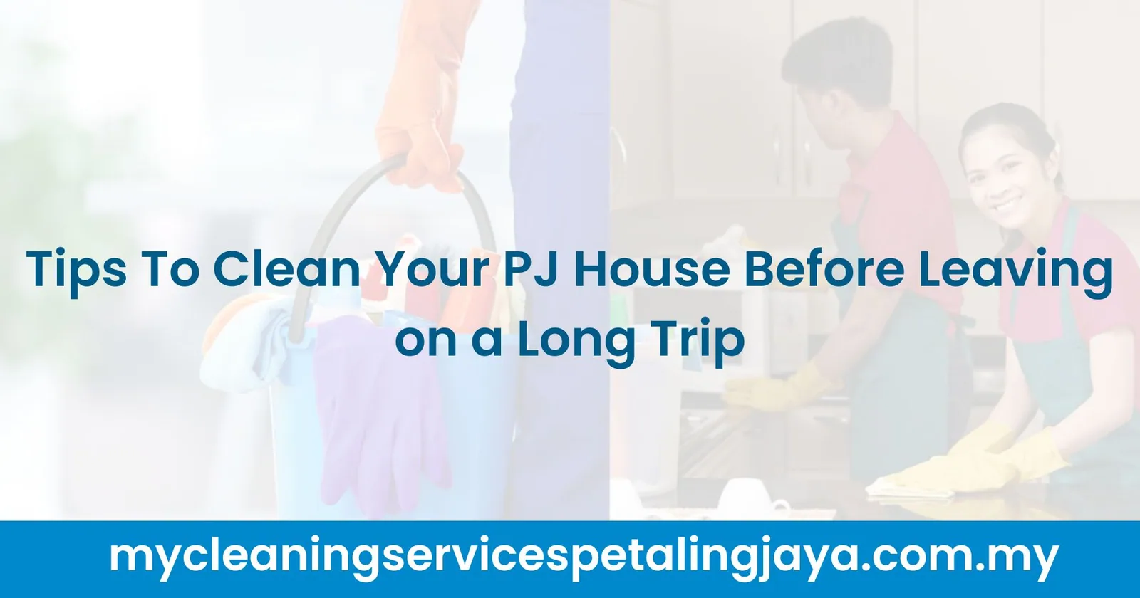 Tips To Clean Your PJ House Before Leaving on a Long Trip