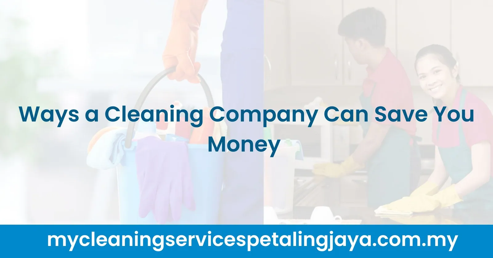 Ways a Cleaning Company Can Save You Money
