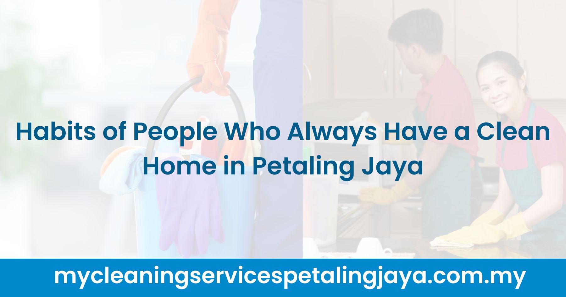 Habits of People Who Always Have a Clean Home in Petaling Jaya