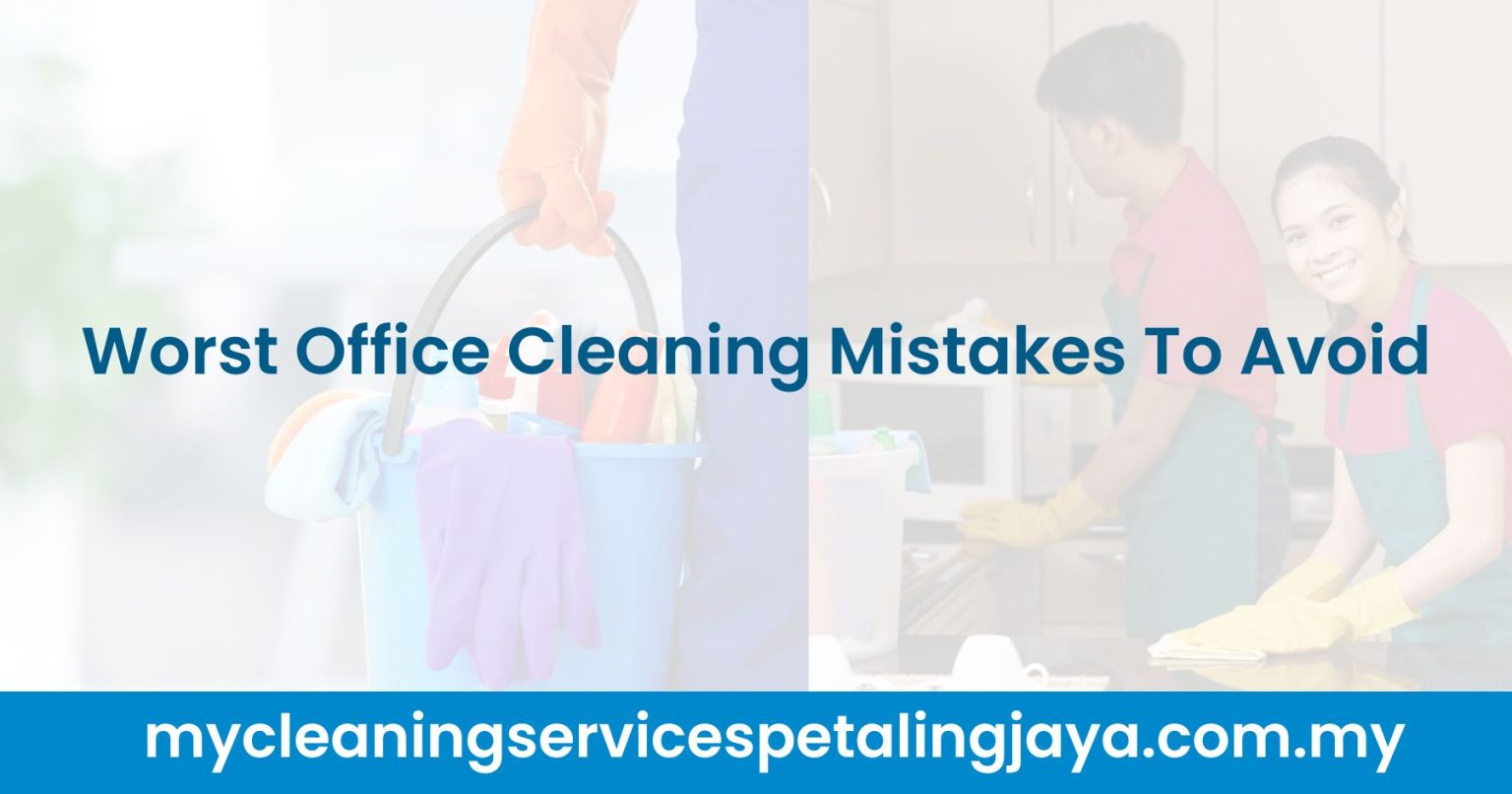 Worst Office Cleaning Mistakes To Avoid [2026]