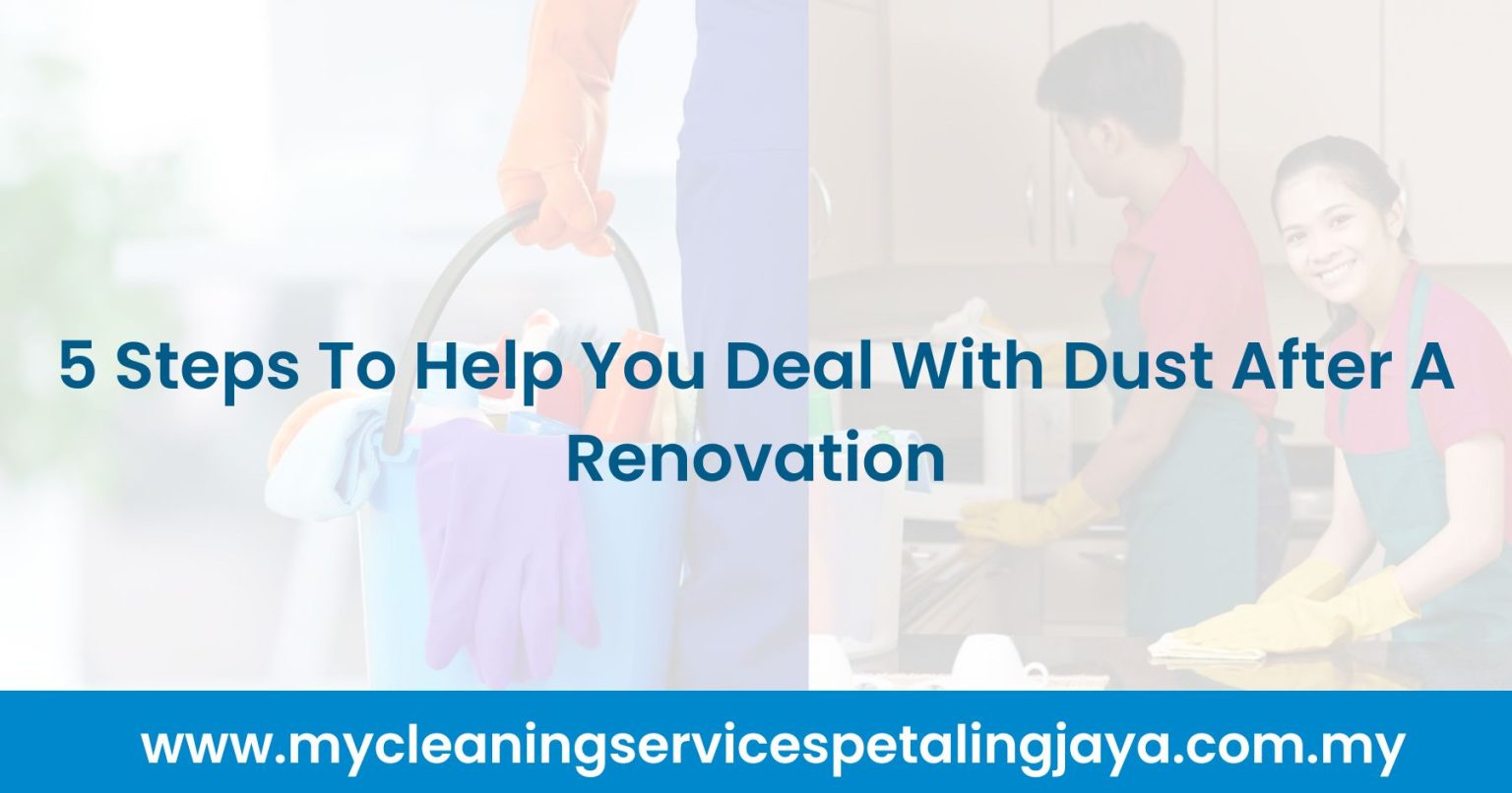 5 Steps To Help You Deal With Dust After A Renovation [2024]