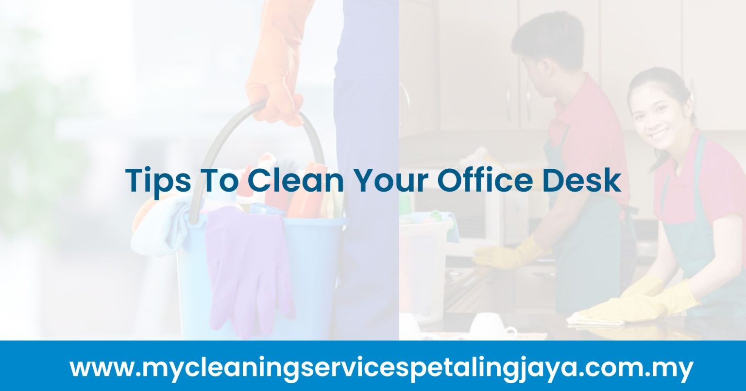 Tips To Clean Your Office Desk [Updated 2024]